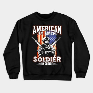 Proud US Veteran Dad Papa Gifts American By Birth Soldier By Choice Crewneck Sweatshirt